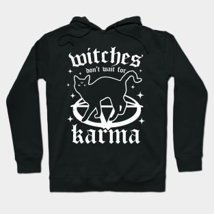 Witches Don't Wait for Karma - Black Cat - Goth Witch Gothic Hoodie